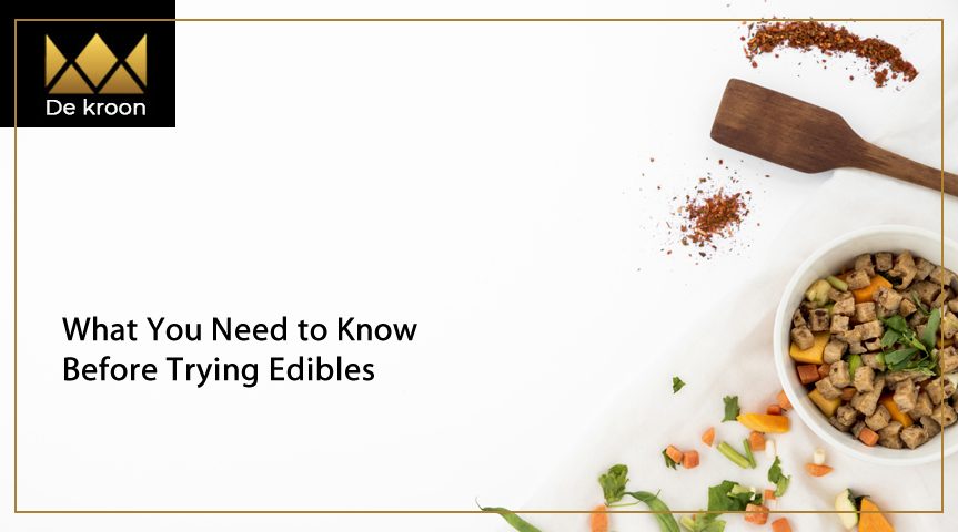 dekroon What You Need to Know Before Trying Edibles