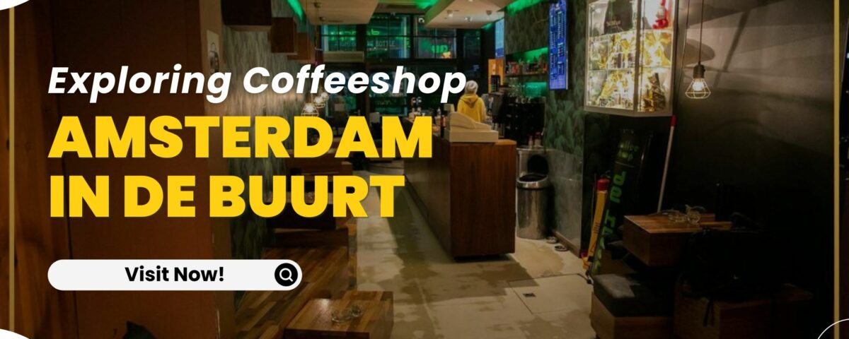 coffeeshop Amsterdam in de Buurt