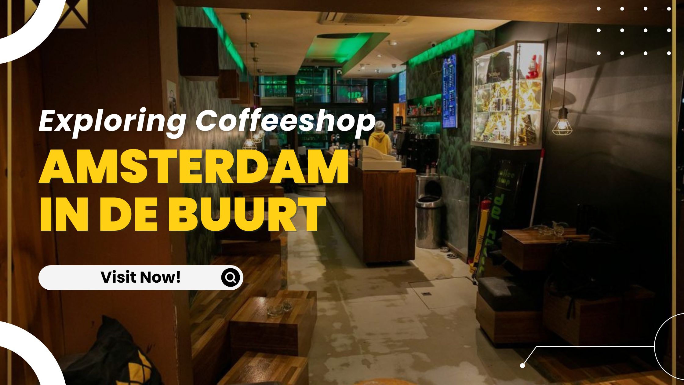Guide To Discovering Coffeeshop Amsterdam In De Buurt, image size:2240x1260